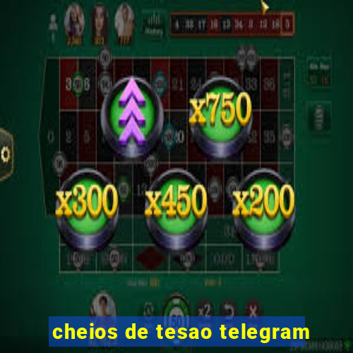 cheios de tesao telegram